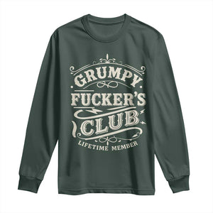 Grumpy Fucker's Club Lifetime Member Long Sleeve Shirt Funny Sarcastic TS11 Dark Forest Green Print Your Wear