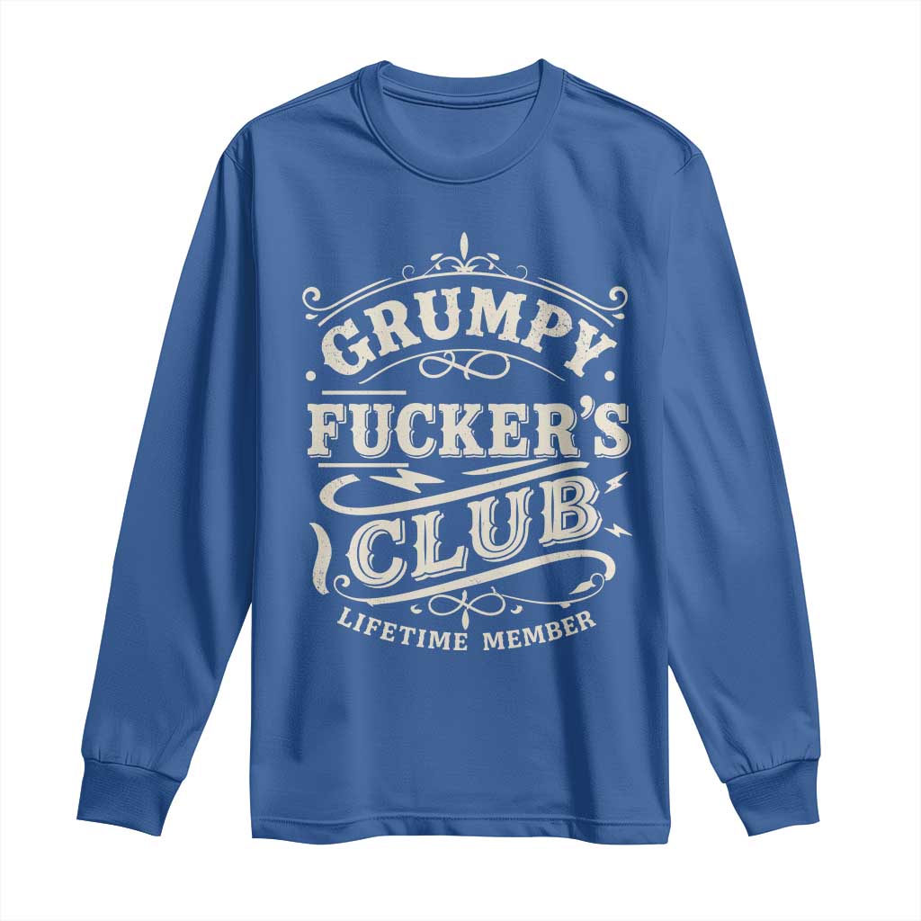 Grumpy Fucker's Club Lifetime Member Long Sleeve Shirt Funny Sarcastic TS11 Royal Blue Print Your Wear