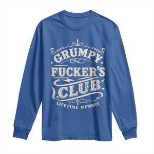 Grumpy Fucker's Club Lifetime Member Long Sleeve Shirt Funny Sarcastic TS11 Royal Blue Print Your Wear