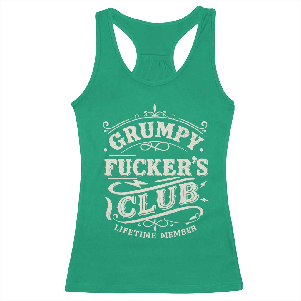 Grumpy Fucker's Club Lifetime Member Racerback Tank Top Funny Sarcastic TS11 Irish Green Print Your Wear