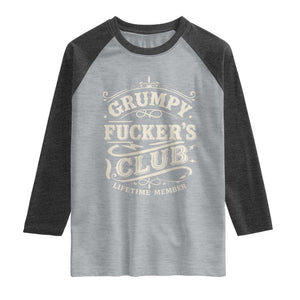 Grumpy Fucker's Club Lifetime Member Raglan Shirt Funny Sarcastic TS11 Heather Gray Heather Charcoal Print Your Wear