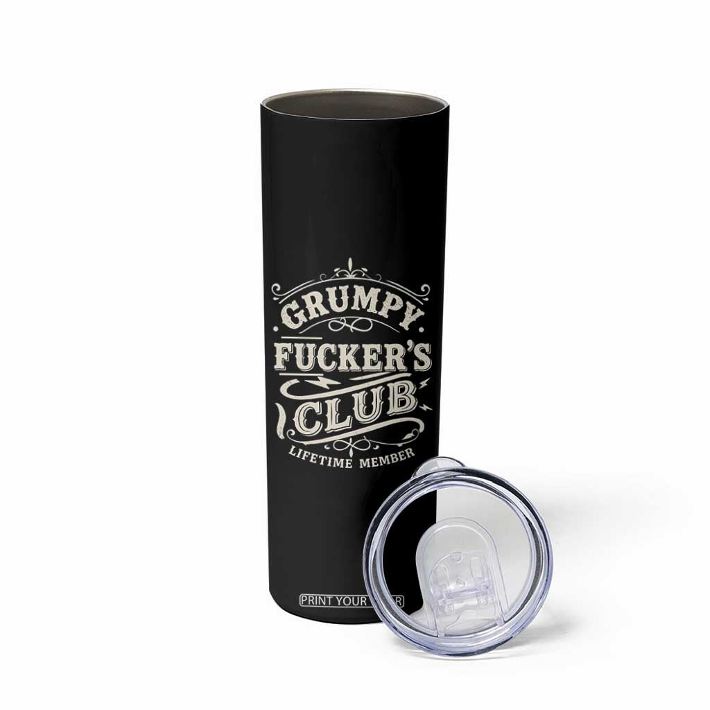 Grumpy Fucker's Club Lifetime Member Skinny Tumbler Funny Sarcastic TS11 Print Your Wear