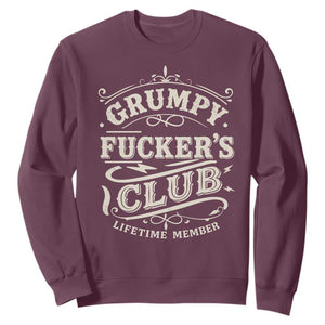 Grumpy Fucker's Club Lifetime Member Sweatshirt Funny Sarcastic TS11 Maroon Print Your Wear