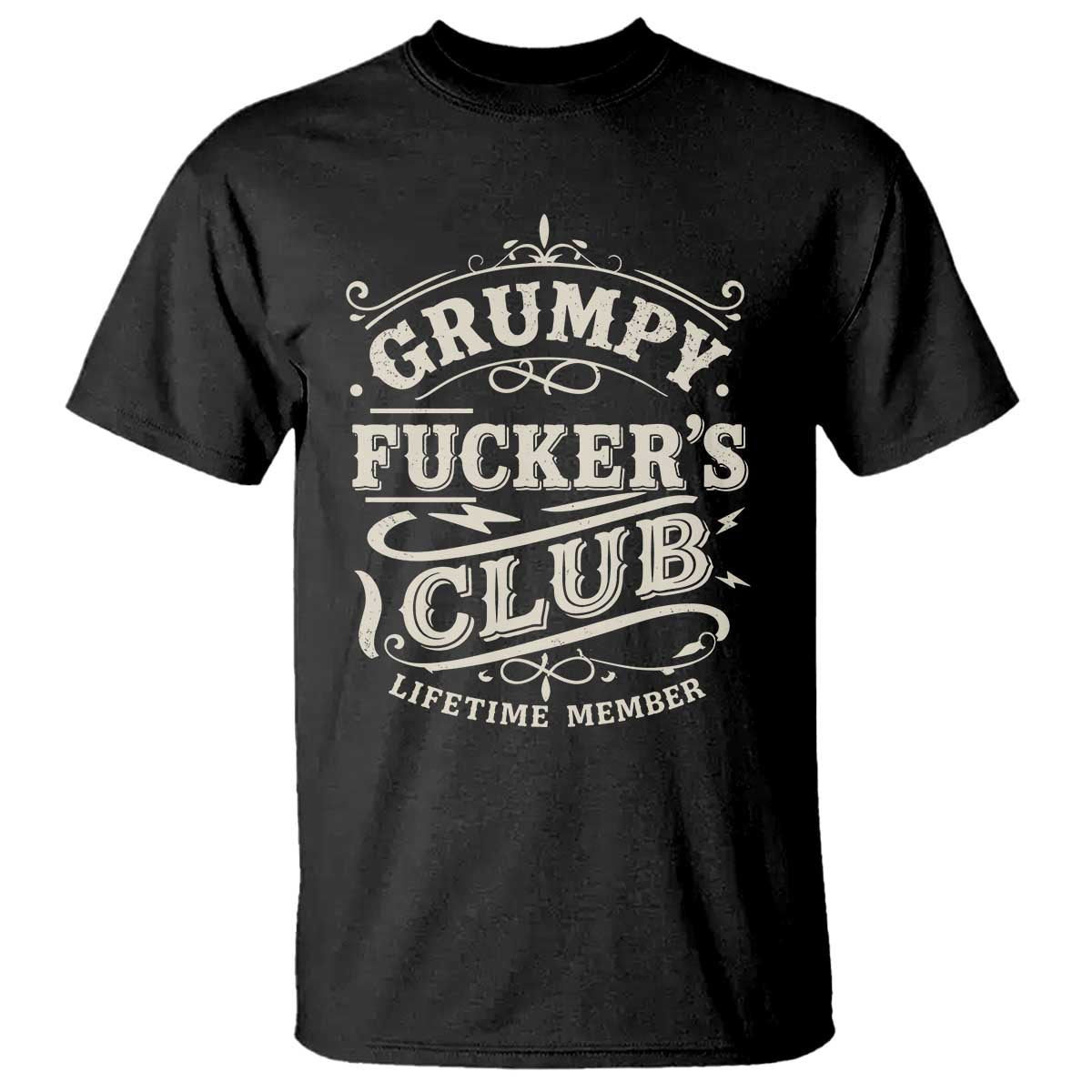 Grumpy Fucker's Club Lifetime Member T Shirt Funny Sarcastic TS11 Black Print Your Wear