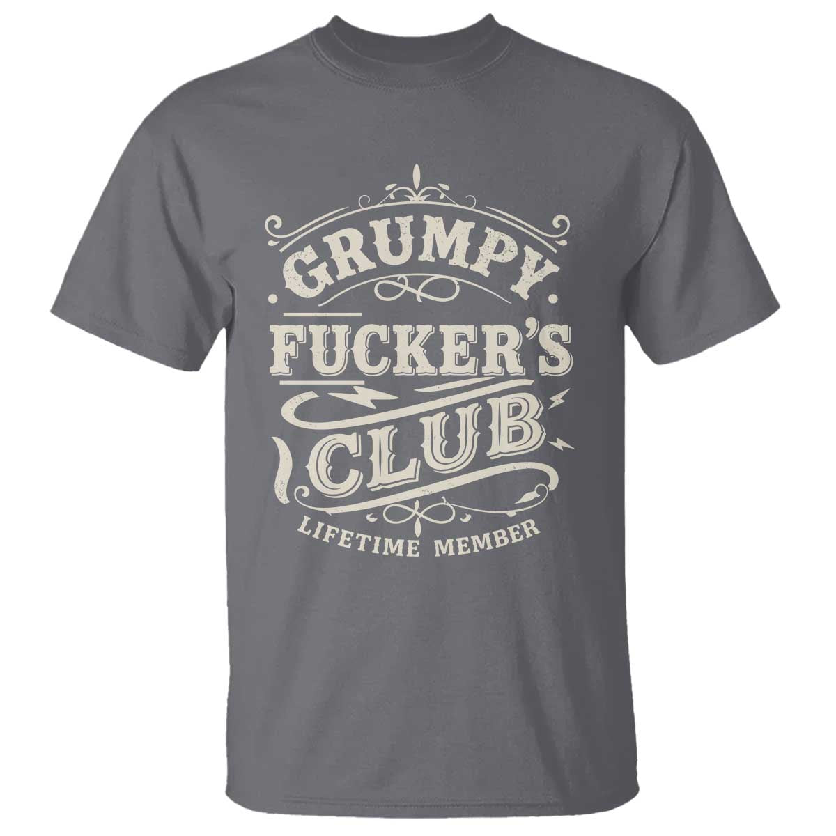 Grumpy Fucker's Club Lifetime Member T Shirt Funny Sarcastic TS11 Charcoal Print Your Wear