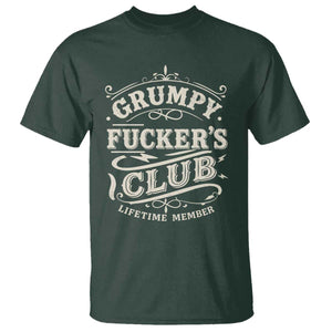 Grumpy Fucker's Club Lifetime Member T Shirt Funny Sarcastic TS11 Dark Forest Green Print Your Wear