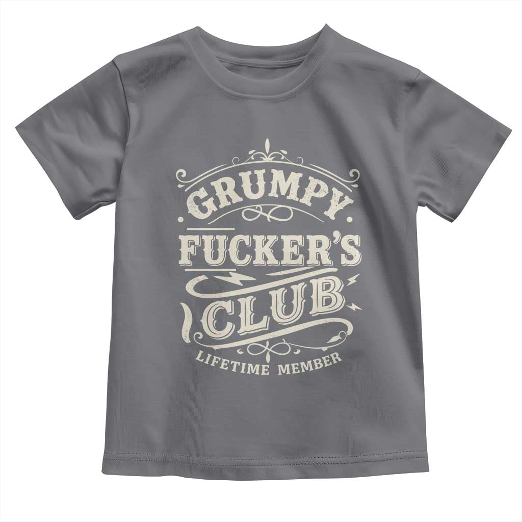 Grumpy Fucker's Club Lifetime Member Toddler T Shirt Funny Sarcastic TS11 Charcoal Print Your Wear