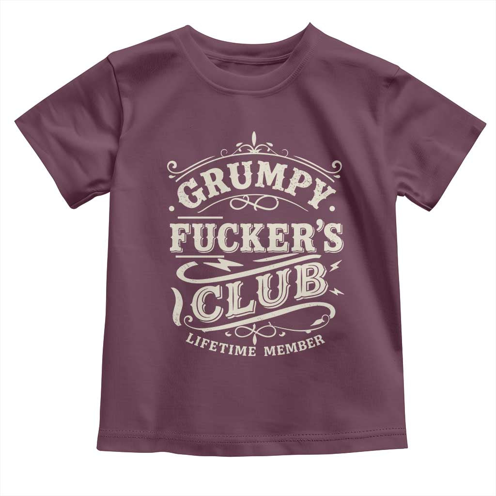 Grumpy Fucker's Club Lifetime Member Toddler T Shirt Funny Sarcastic TS11 Maroon Print Your Wear