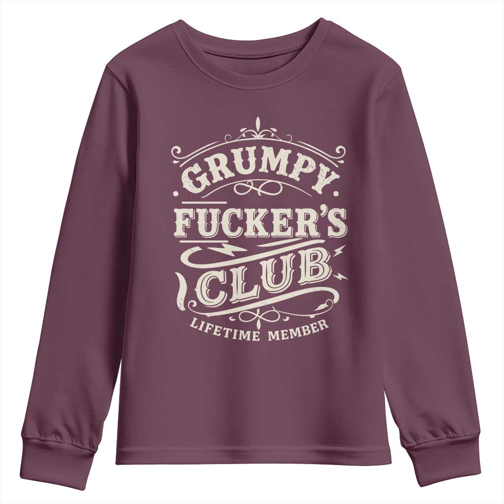 Grumpy Fucker's Club Lifetime Member Youth Sweatshirt Funny Sarcastic TS11 Maroon Print Your Wear