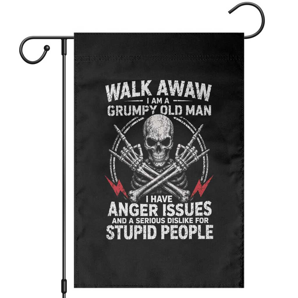 Walk Away I Am A Grumpy Old Man I Have Anger Issues Garden Flag Funny Senior Citizen TS11 Black Print Your Wear