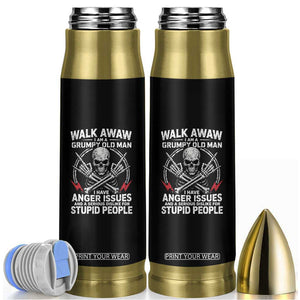 Walk Away I Am A Grumpy Old Man I Have Anger Issues Bullet Tumbler Funny Senior Citizen