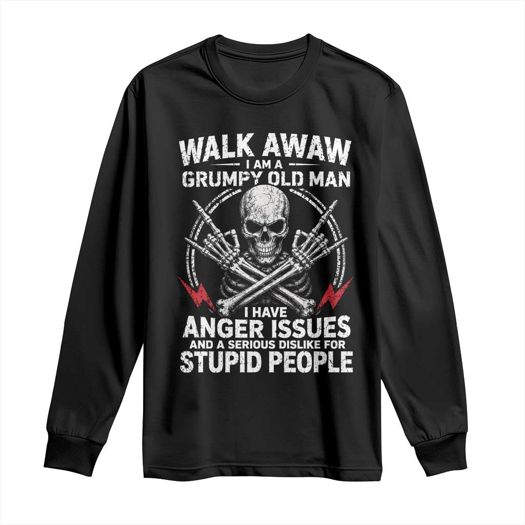 Walk Away I Am A Grumpy Old Man I Have Anger Issues Long Sleeve Shirt Funny Senior Citizen TS11 Black Print Your Wear