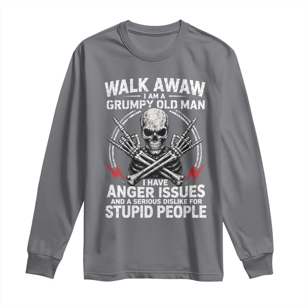 Walk Away I Am A Grumpy Old Man I Have Anger Issues Long Sleeve Shirt Funny Senior Citizen
