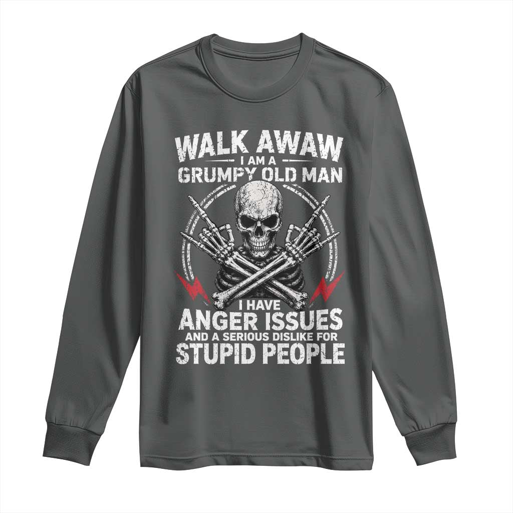Walk Away I Am A Grumpy Old Man I Have Anger Issues Long Sleeve Shirt Funny Senior Citizen