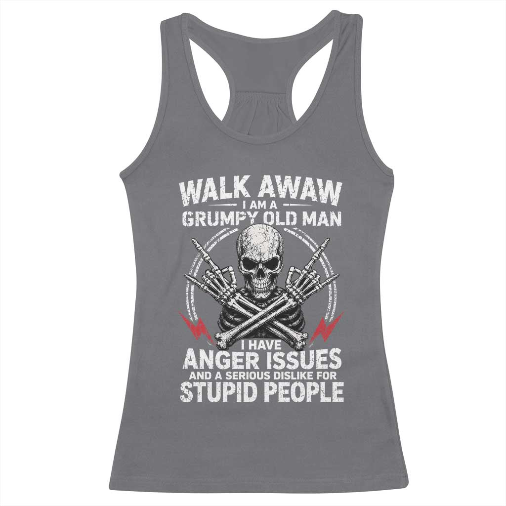 Walk Away I Am A Grumpy Old Man I Have Anger Issues Racerback Tank Top Funny Senior Citizen