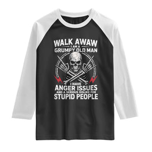 Walk Away I Am A Grumpy Old Man I Have Anger Issues Raglan Shirt Funny Senior Citizen
