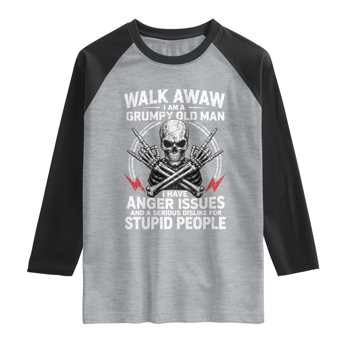 Walk Away I Am A Grumpy Old Man I Have Anger Issues Raglan Shirt Funny Senior Citizen