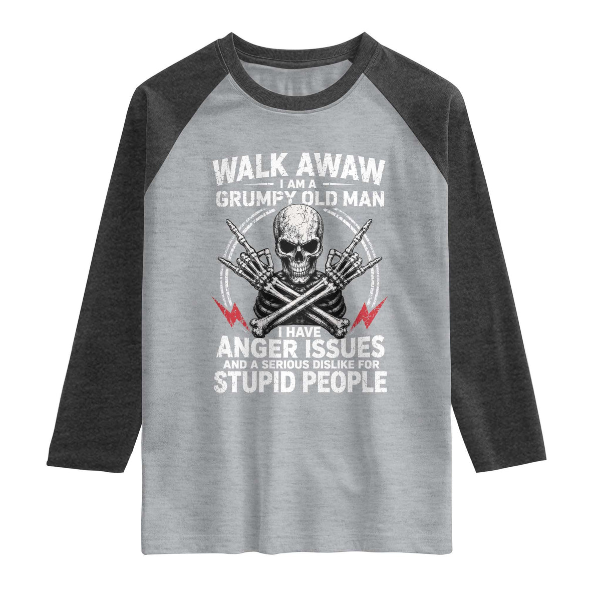 Walk Away I Am A Grumpy Old Man I Have Anger Issues Raglan Shirt Funny Senior Citizen