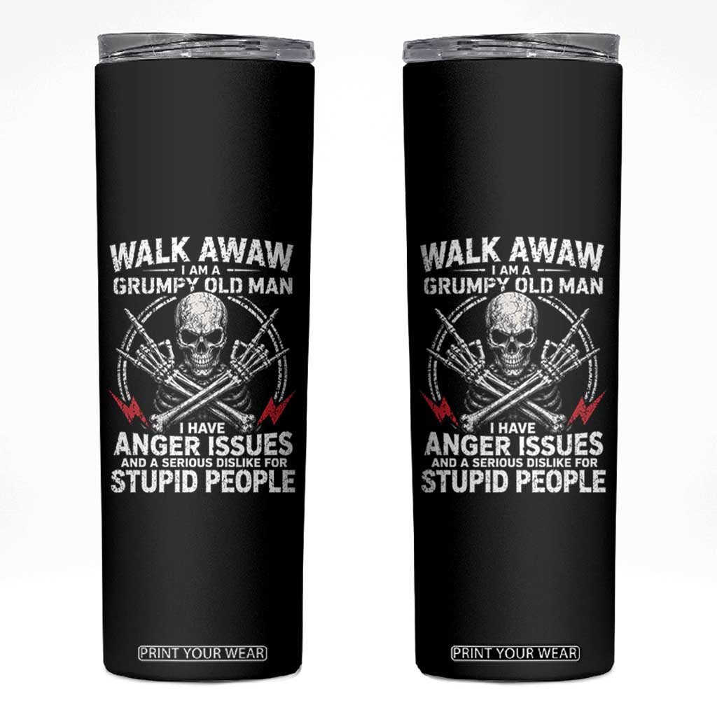 Walk Away I Am A Grumpy Old Man I Have Anger Issues Skinny Tumbler Funny Senior Citizen