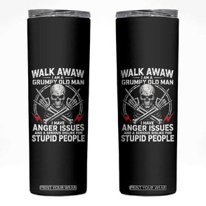Walk Away I Am A Grumpy Old Man I Have Anger Issues Skinny Tumbler Funny Senior Citizen