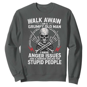 Walk Away I Am A Grumpy Old Man I Have Anger Issues Sweatshirt Funny Senior Citizen