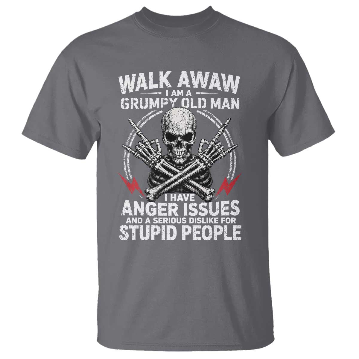 Walk Away I Am A Grumpy Old Man I Have Anger Issues T Shirt Funny Senior Citizen TS11 Charcoal Print Your Wear