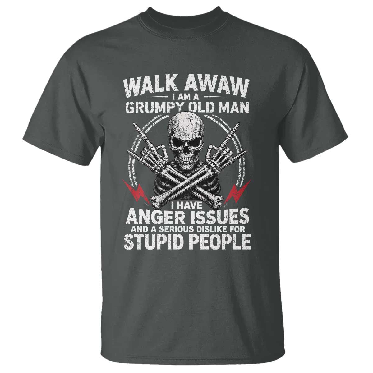 Walk Away I Am A Grumpy Old Man I Have Anger Issues T Shirt Funny Senior Citizen TS11 Dark Heather Print Your Wear