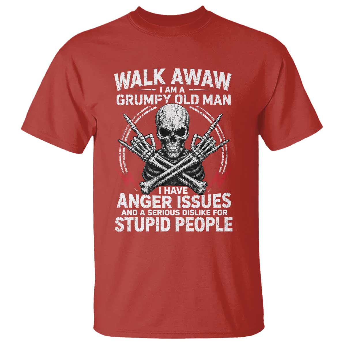 Walk Away I Am A Grumpy Old Man I Have Anger Issues T Shirt Funny Senior Citizen TS11 Red Print Your Wear