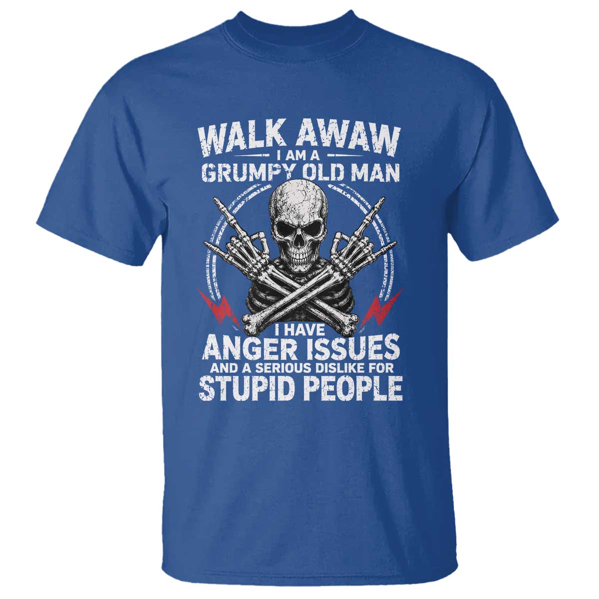 Walk Away I Am A Grumpy Old Man I Have Anger Issues T Shirt Funny Senior Citizen TS11 Royal Blue Print Your Wear