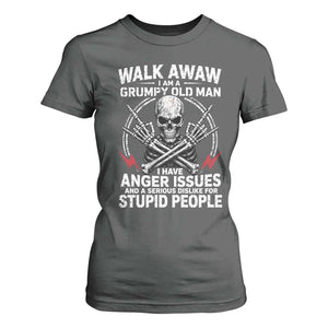 Walk Away I Am A Grumpy Old Man I Have Anger Issues T Shirt For Women Funny Senior Citizen