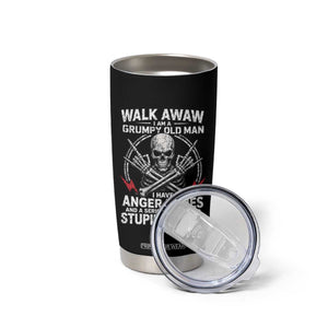 Walk Away I Am A Grumpy Old Man I Have Anger Issues Tumbler Cup Funny Senior Citizen