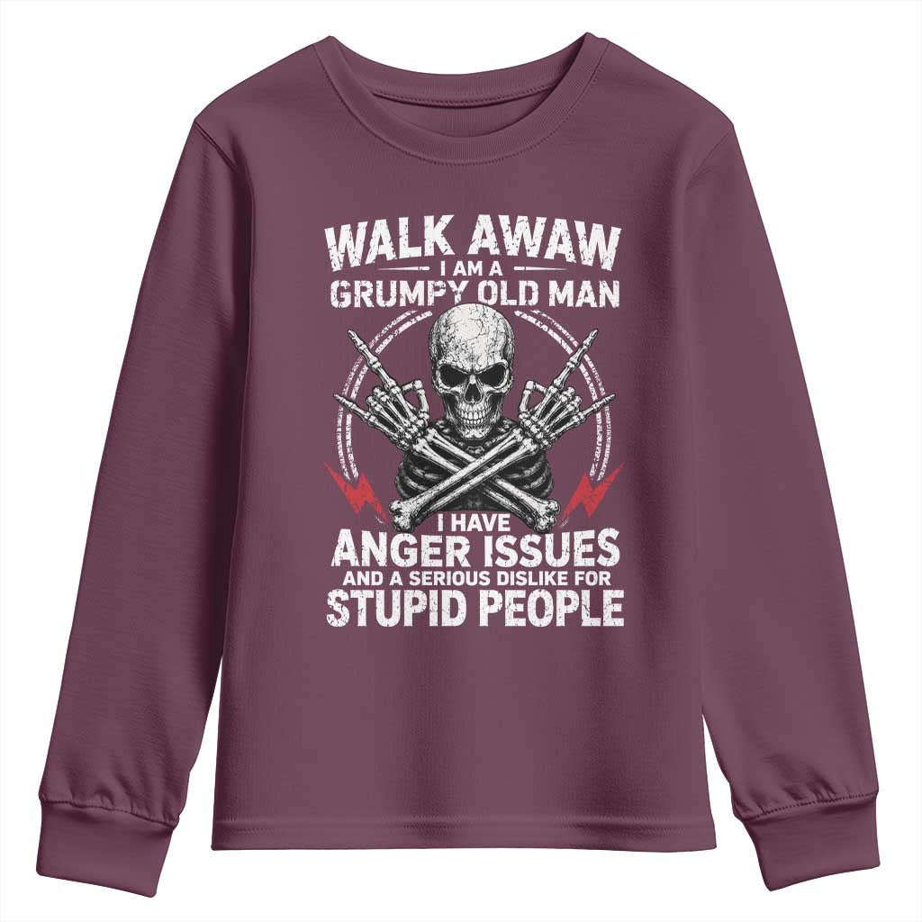 Walk Away I Am A Grumpy Old Man I Have Anger Issues Youth Sweatshirt Funny Senior Citizen
