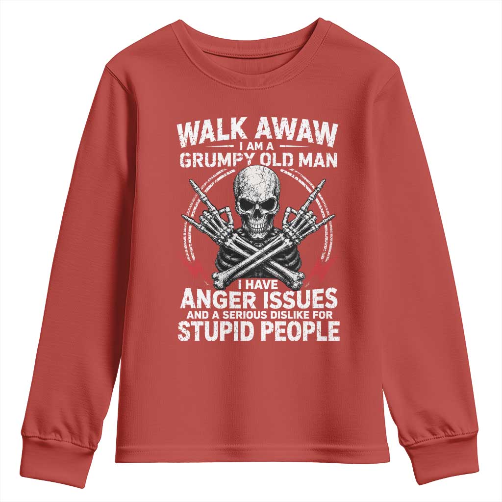 Walk Away I Am A Grumpy Old Man I Have Anger Issues Youth Sweatshirt Funny Senior Citizen