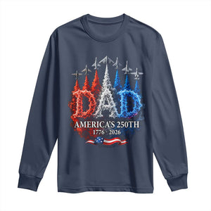 Dad USA 250th Anniversary Long Sleeve Shirt Jet Fighter American Flag Father's Day 4th of July TS11 Navy Print Your Wear