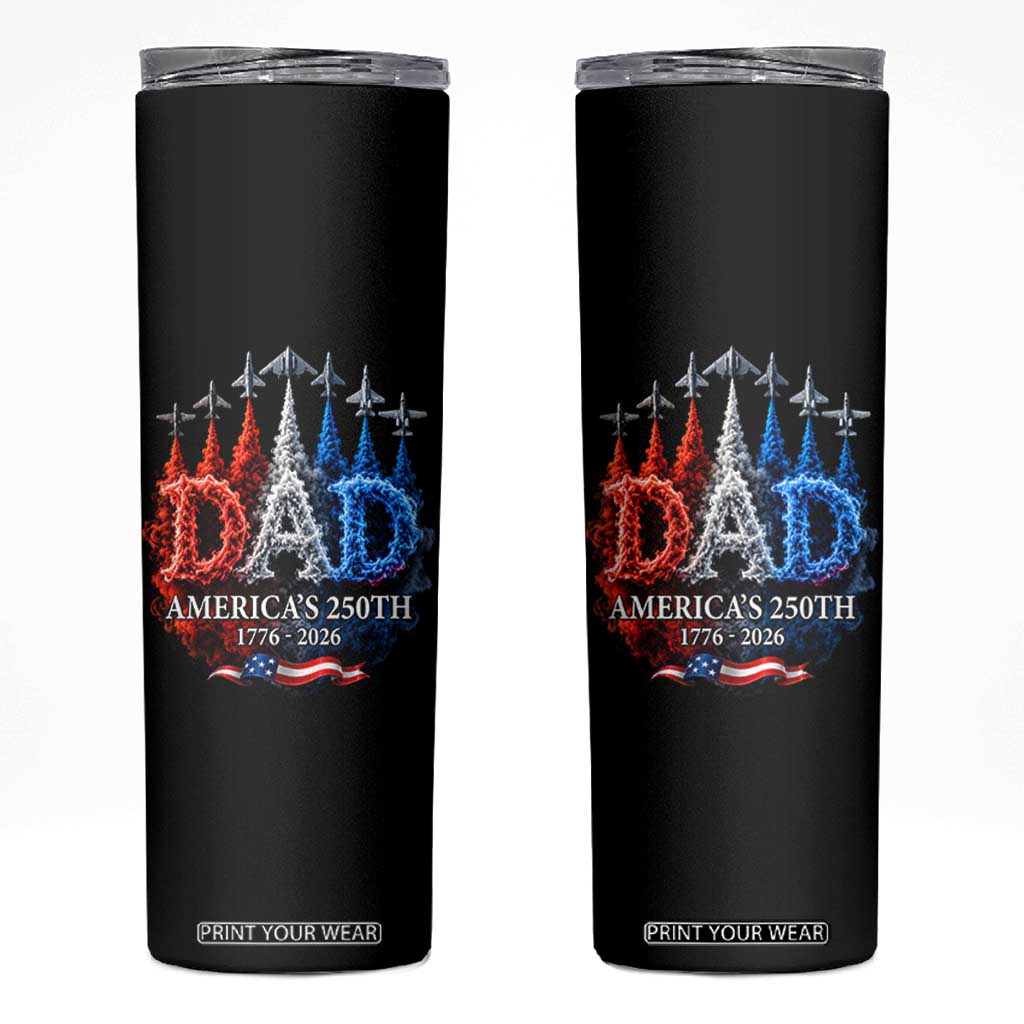 Dad USA 250th Anniversary Skinny Tumbler Jet Fighter American Flag Father's Day 4th of July TS11 Black Print Your Wear