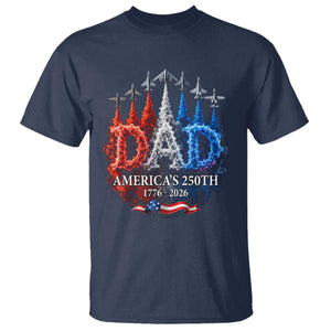 Dad USA 250th Anniversary T Shirt Jet Fighter American Flag Father's Day 4th of July TS11 Navy Print Your Wear