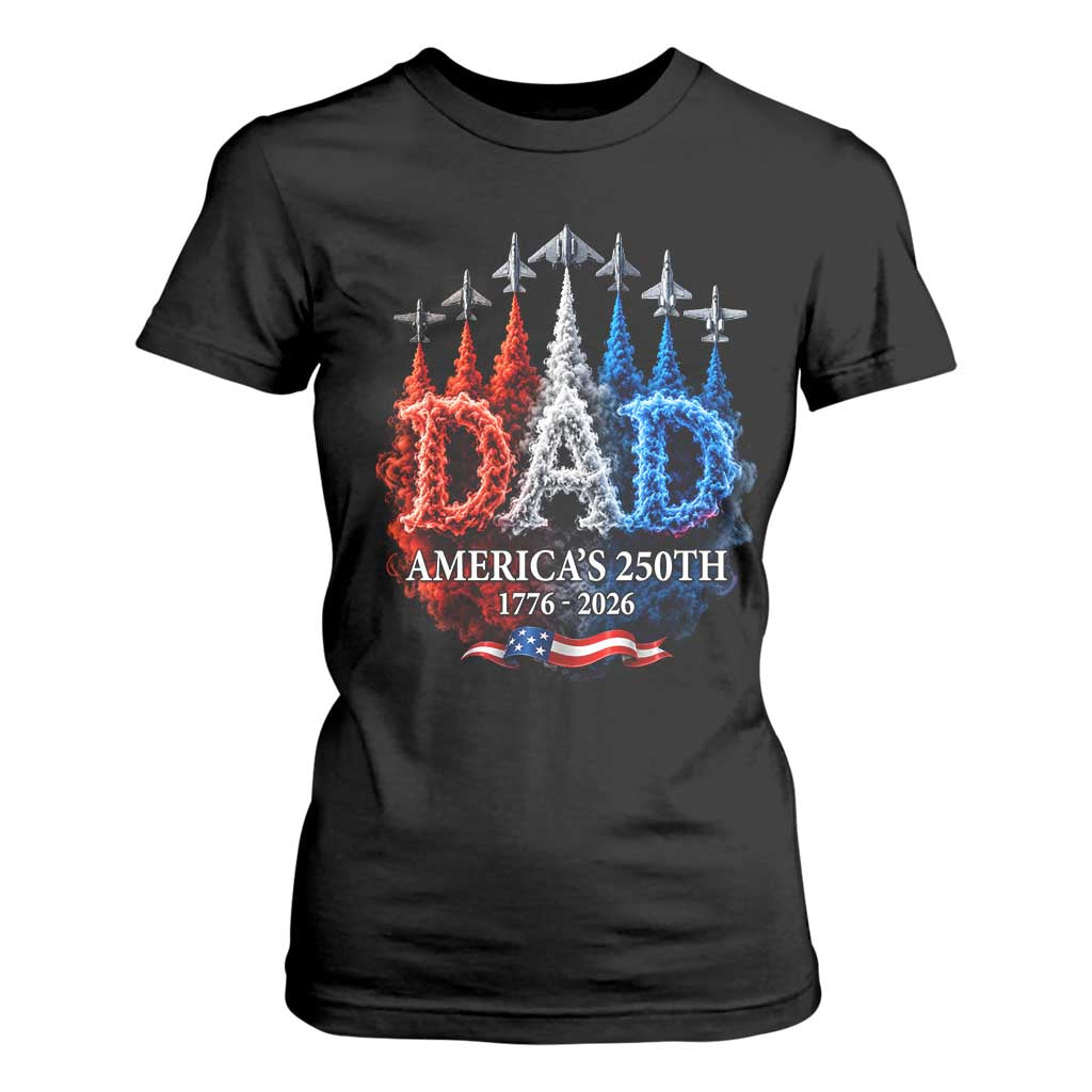 Dad USA 250th Anniversary T Shirt For Women Jet Fighter American Flag Father's Day 4th of July TS11 Black Print Your Wear
