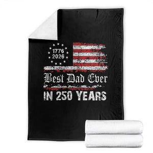 Dad USA 250th Anniversary Throw Blanket Best Father Ever In 250 Years Vintage American Flag TS11 Black Print Your Wear