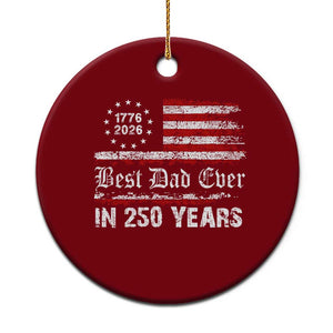 Dad USA 250th Anniversary Ceramic Ornament Best Father Ever In 250 Years Vintage American Flag TS11 1pc Red Print Your Wear
