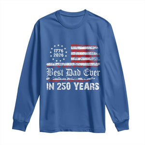 Dad USA 250th Anniversary Long Sleeve Shirt Best Father Ever In 250 Years Vintage American Flag TS11 Royal Blue Print Your Wear