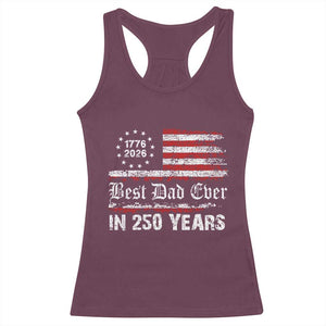 Dad USA 250th Anniversary Racerback Tank Top Best Father Ever In 250 Years Vintage American Flag TS11 Maroon Print Your Wear