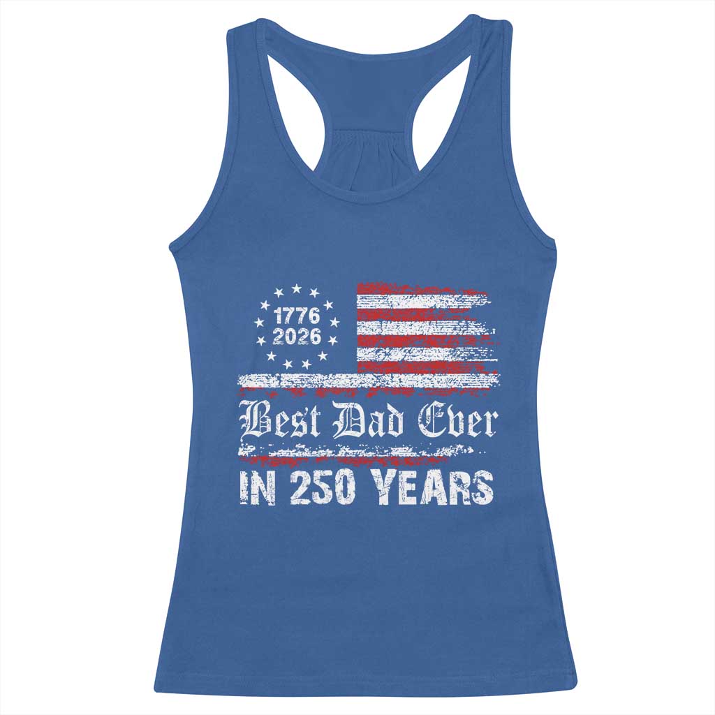 Dad USA 250th Anniversary Racerback Tank Top Best Father Ever In 250 Years Vintage American Flag TS11 Royal Blue Print Your Wear