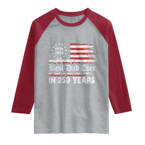Dad USA 250th Anniversary Raglan Shirt Best Father Ever In 250 Years Vintage American Flag TS11 Heather Gray Heather Red Print Your Wear