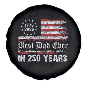 Dad USA 250th Anniversary Spare Tire Cover Best Father Ever In 250 Years Vintage American Flag TS11 Print Your Wear