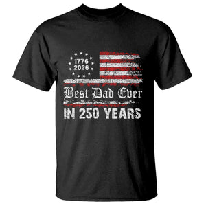 Dad USA 250th Anniversary T Shirt Best Father Ever In 250 Years Vintage American Flag TS11 Black Print Your Wear