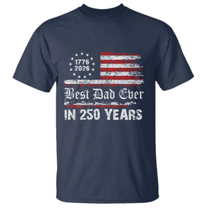 Dad USA 250th Anniversary T Shirt Best Father Ever In 250 Years Vintage American Flag TS11 Navy Print Your Wear