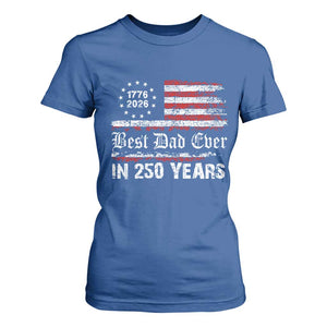 Dad USA 250th Anniversary T Shirt For Women Best Father Ever In 250 Years Vintage American Flag TS11 Royal Blue Print Your Wear