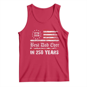 Dad USA 250th Anniversary Tank Top Best Father Ever In 250 Years Vintage American Flag TS11 Red Print Your Wear