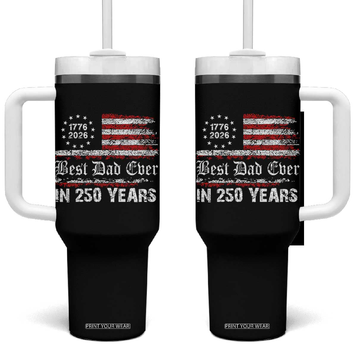 Dad USA 250th Anniversary Tumbler With Handle Best Father Ever In 250 Years Vintage American Flag TS11 One Size: 40 oz Black Print Your Wear