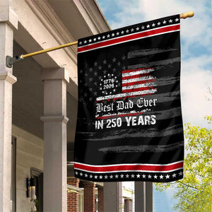 Dad USA 250th Anniversary Patriotic Garden Flag Best Father Ever In 250 Years Vintage American Flag TS11 Distressed Black Red Print Your Wear